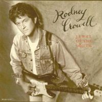 Rodney Crowell - Jewel Of The South